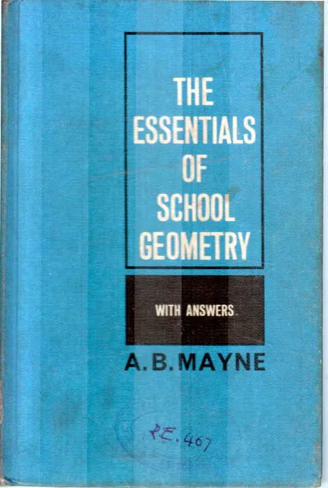 THE ESSENTIALS OF SCHOOL GEOMETRY BY A.B.MAYNE