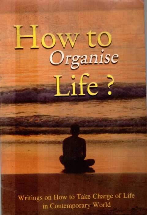 HOW TO ORNGANISE LIFE? BY BHAGAVAN SRI RAMAKRISHNA JAYANTI