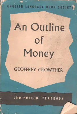 AN OUTLINE OF MONEY BY GEOFFREY CROWTHER
