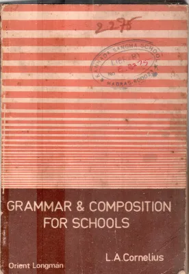 GRAMMAR &amp; COMPOSITION FOR SCHOOL BY L.A.CORNELIUS