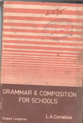 GRAMMAR &amp; COMPOSITION FOR SCHOOLS BY L.A.CORNELIUS