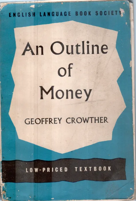 AN OUTLINE OF MONEY BY GEOFFREY CROWTHER