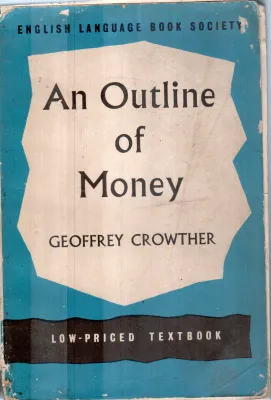 AN OUTLINE OF MONEY BY GEOFFREY CROWTHER