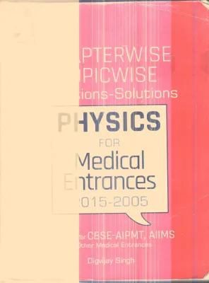 PHYSICS FOR MEDICAL ENTRANCE By DIGVIJAY SINGH