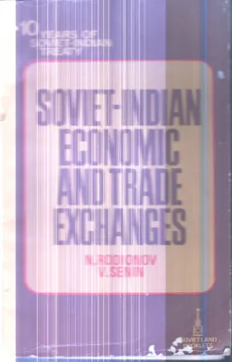Soviet -indian Economic and Trade Exchanges By Group Of Editors